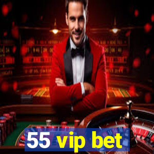 55 vip bet